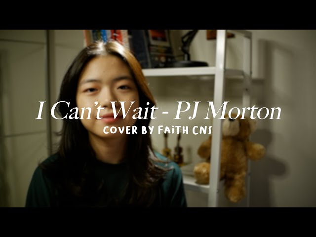 I Can't Wait - PJ Morton | #coverbyfaithcns class=