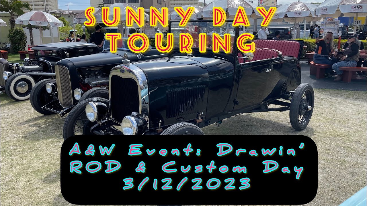 Sunny Day Touring ( サニーデイツーリング ) / A&W ( エイアンドダブリュ 沖縄 ) Event : Drawin’ Rod and Custom Day 3/12/2023
