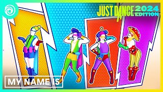 Just Dance 2024 Edition -  My Name Is by D Billions