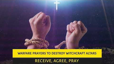 WARFARE PRAYERS TO DESTROY WITCHCRAFT ALTARS - PASTOR ROBERT CLANCY 