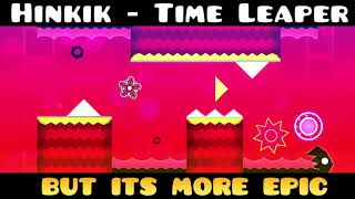 Hinkik - Time Leaper but its more epic