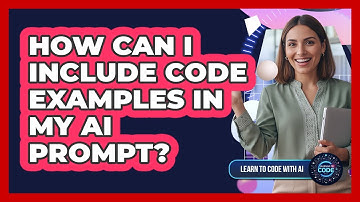How Can I Include Code Examples In My AI Prompt?