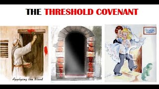 The Threshold Covenant (Part 1 of 2) by Eddie Chumney ---- HHMI Discipleship Program