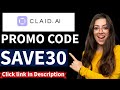 "Claid AI Promo Code – SAVE30 | AI-Powered Product Photography Suite!"