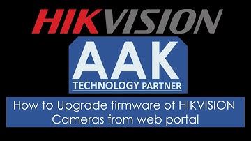 How to Upgrade firmware of HIKVISION Cameras from web portal