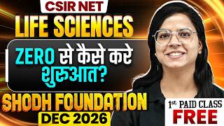 CSIR NET Life Sciences Preparation from Zero – Shodh Foundation Dec 2026 ⚡