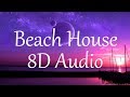 The Chainsmokers Beach House 8D AUDIO The Chainsmokers Beach House 8D AUDIO