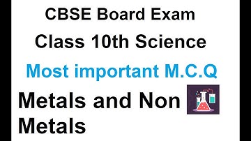 Metals and non metals MCQ-chapter 3-science class 10-CBSE board exam