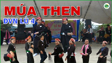 Múa Then ĐVN Lủ 4 Mừng Lễ Ra Mắt CLB Giữ Gìn Bản Sắc Dân Tộc Tày Võ Lao