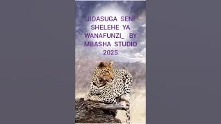 JIDASUGA  SENI  SHELEHE  YA  WANAFUNZI_   BY  MBASHA  STUDIO  2025