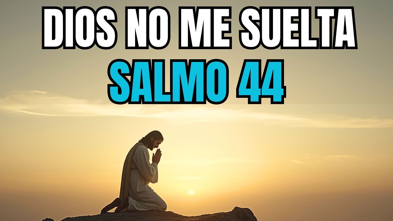 SALMO 44 – Cuando No Entiendes, Confía