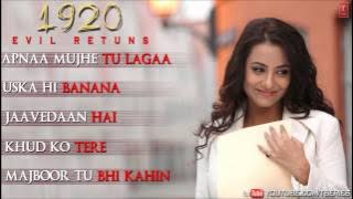 '1920 Evil Returns' Full Songs Jukebox | Aftab Shivdasani, Tia Bajpai