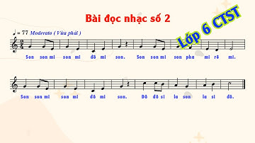 Bài đọc nhạc số 2 Lớp 6. CHÂN TRỜI SÁNG TẠO