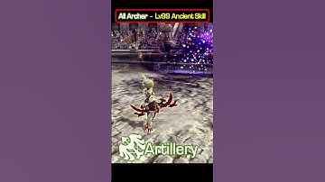 All Archer - Lv99 Ancient Skill