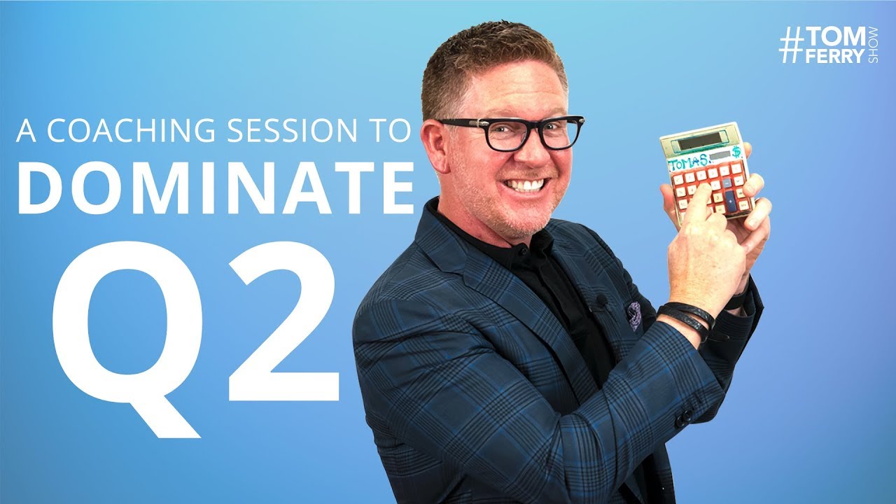 Analyzing Q1 Results and Dominating Q2 in Real Estate | #TomFerryShow - YouTube