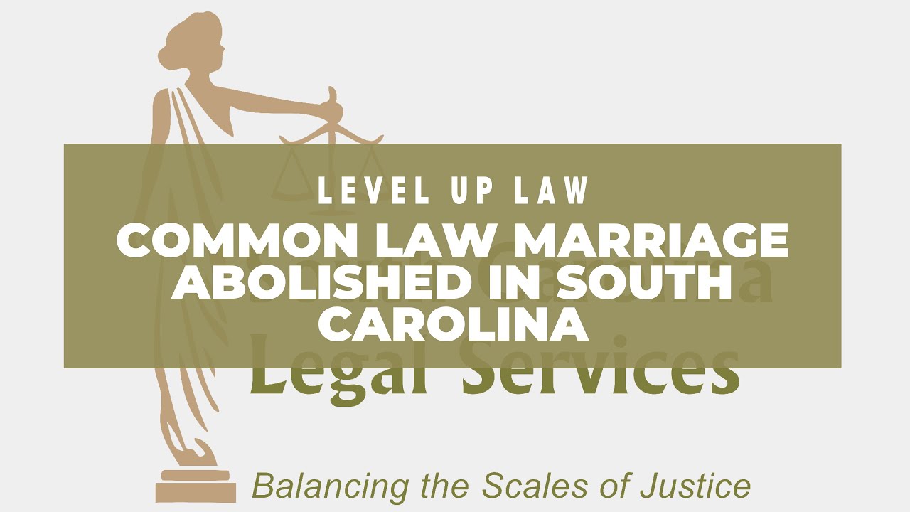 Common Law Marriage Abolished in S.C.