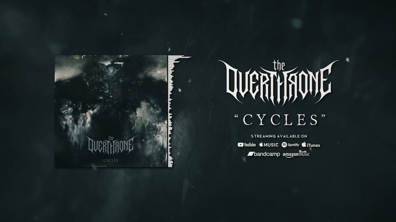 Watch THE OVERTHRONE - Cycles (OFFICIAL VISUALIZER) on YouTube Watch THE OVERTHRONE - Cycles (OFFICIAL VISUALIZER) on YouTube