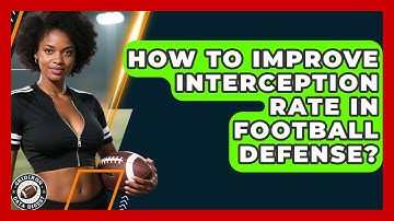 How To Improve Interception Rate In Football Defense? - Gridiron Data Digest