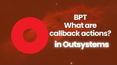 Outsystems BPT Made Easy - Part 4 Tutorial - Inputs | Outputs | Callback Actions