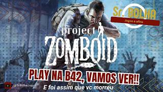 Live Zomboid - Bora tentar uma play de PZ na B42(+500 inscrito live cozinhando)!
