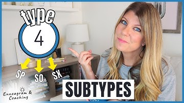 ENNEAGRAM TYPE 4 SUBTYPES | Are you a Self Preservation (SP), Social (SO) or One-to-One (SX)?