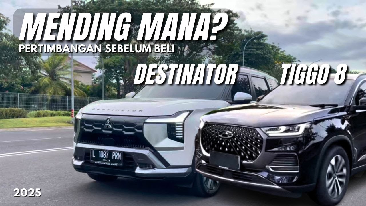 MENDING MANA? MITSUBISHI DESTINATOR VS CHERY TIGGO 8 | Pertimbangan Sebelum Beli