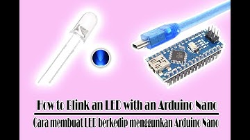 How to Blink an LED with an Arduino nano I Cara membuat LED berkedip menggunakan Arduino nano