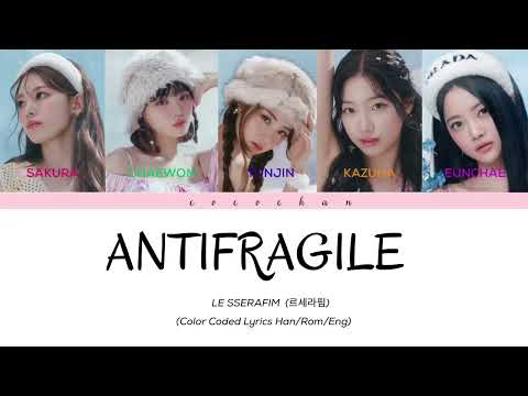 LE SSERAFIM (르세라핌)-ANTIFRAGILE [Color Coded Lyrics - HAN/ROM/ENG]