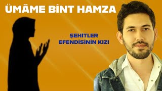 Şehi̇tler Efendi̇si̇ni̇n Kizi Ümâme Bi̇nt Hamza