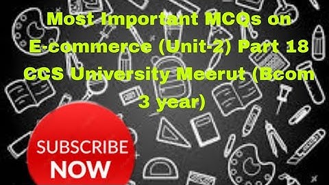 Most Important MCQs on E-commerce (Unit-2) Part 18 CCS University Meerut (Bcom 3 year)