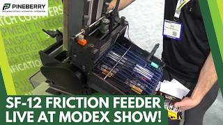 Pineberry HSF 12 Friction Feeder with Mobile Stand at MODEX Show