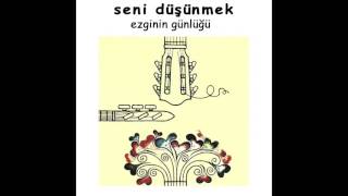 Ezginin Günlüğü - Seni Düşünmek Güzel Şey / Seni Düşünmek #adamüzik Resimi