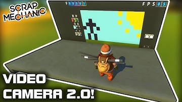 Improved Video Recording Camera with Stop Motion Settings! (Scrap Mechanic #356)