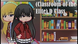 Class D reacts to Ayanokoji Kiyotaka | Classroom of the Elite | [2-?]