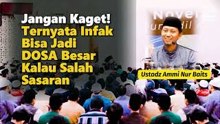 Download Lagu Jangan Kaget! Ternyata Infak Bisa Jadi Dosa Besar Kalau Salah Sasaran | Ustadz Ammi Nur Baits MP3