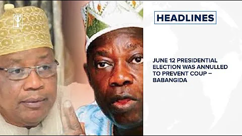 FG June 12 presidential election was annulled to prevent coup – Babangida⁣ and more