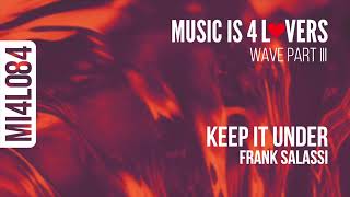 Frank Salassi - Keep It Under (Original Mix) [Music is 4 Lovers] [MI4L.com]