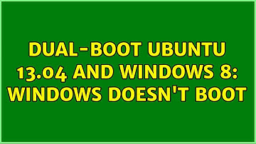 Dual-boot Ubuntu 13.04 and Windows 8: Windows doesn