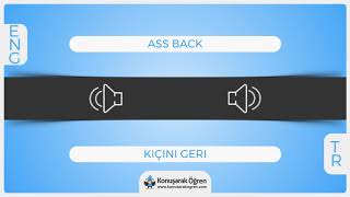 Ass back Nedir? Ass back İngilizce Türkçe Anlamı Ne Demek? Nasıl Okunur? Çeviri Sözlük