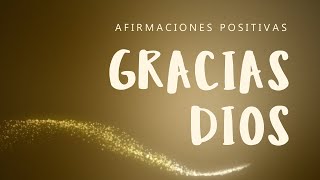 GRATITUD Y FE EN DIOS: Afirmaciones Positivas para Confiar, Sentir Refugio, Fuerza y Esperanza 🙏✨