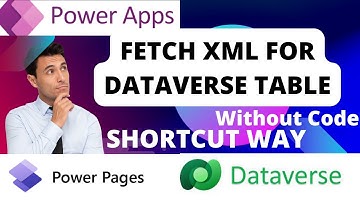 Write Fetch XML For Dataverse Table