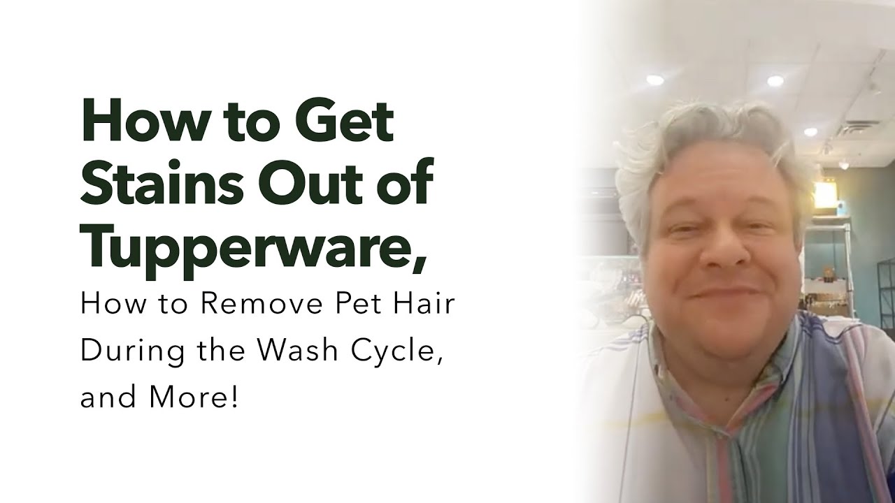 how-to-get-stains-out-of-tupperware-remove-pet-hair-during-the-wash