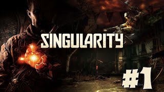 Singularity - Walkthrough Part 1