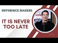 It Is Never Too Late | Difference Makers w/Pastor Tyler Warner