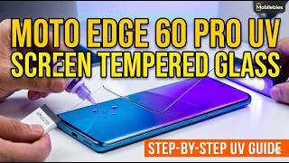 Moto Edge 60 Pro UV Tempered Glass Installation Done Right! 🔥 No Bubbles | Full Guide ✅