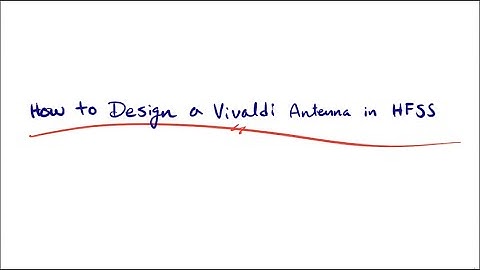 How to Design a Vivaldi Antenna in HFSS