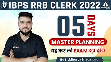 IBPS RRB CLERK 2022 | 5 DAYS MASTER PLANNING By Siddharth Srivastava