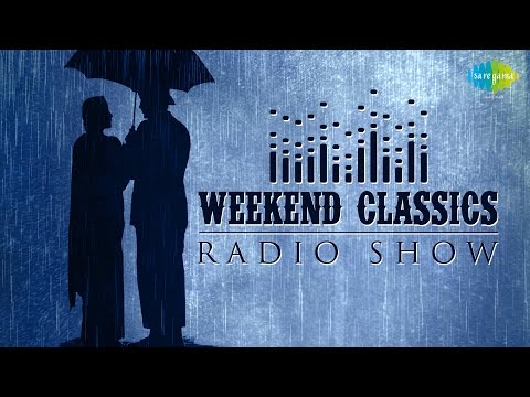 weekend-classic-radio-show|-monsoon-special-|-mere-khwabon-mein-|-lagi-aaj-sawan-ki