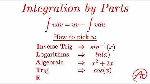Picking "u" and "dv" for Integration by Parts EXPLAINED with Examples