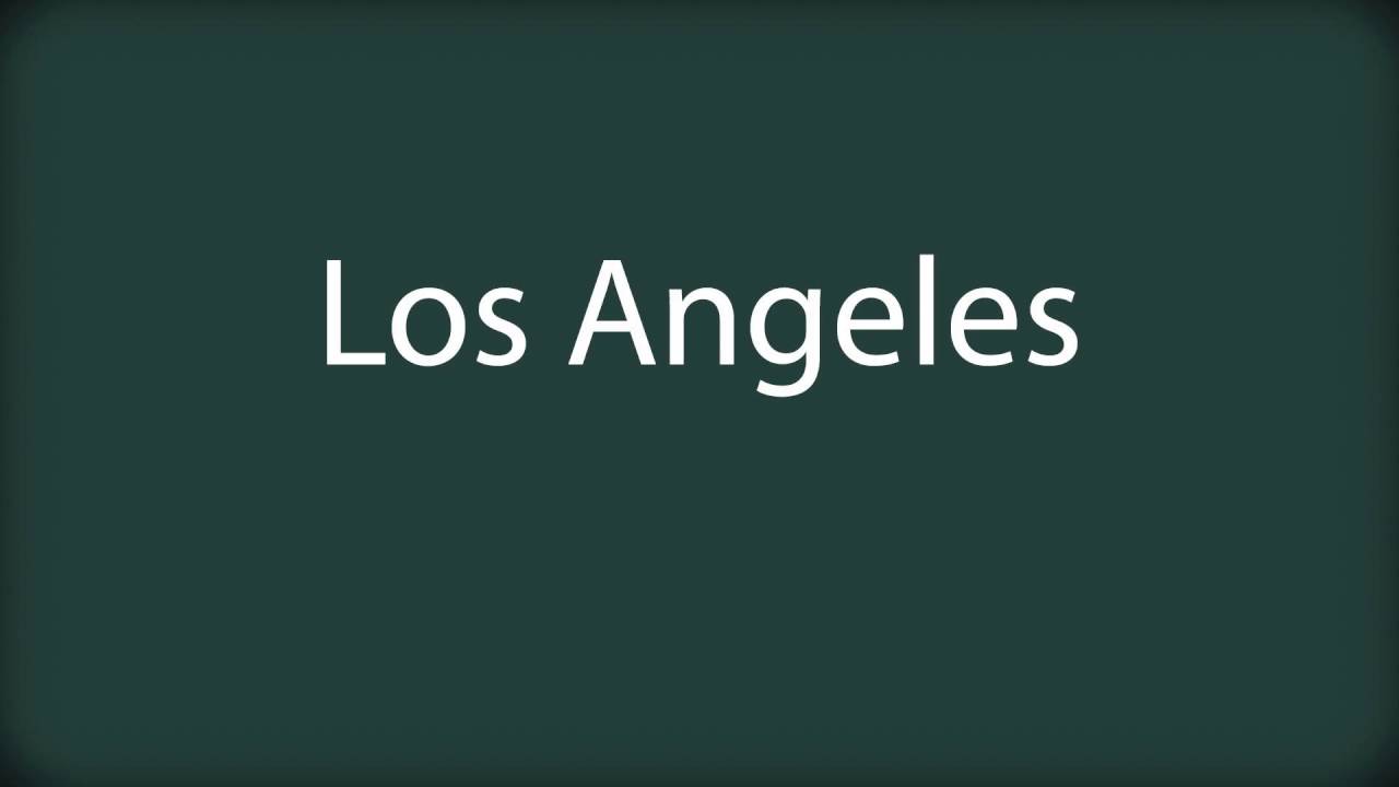 How to pronounce Los Angeles - YouTube